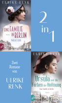 Eine Familie in Berlin - Paulas Liebe &amp; Ursula und die Farben der Hoffnung