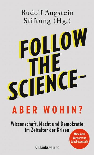 Follow the science - aber wohin?