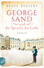 George Sand und die Sprache der Liebe (Außergewöhnliche Frauen zwischen Aufbruch und Liebe, Bd. 1)