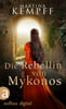Die Rebellin von Mykonos (Starke Frauen, dunkle Zeiten, Bd. 3)