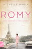 Romy und der Weg nach Paris (Mutige Frauen zwischen Kunst und Liebe, Bd. 16)