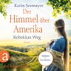 Der Himmel über Amerika - Rebekkas Weg (Die Amish-Saga, Bd. 1)