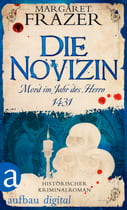 Die Novizin. Mord im Jahr des Herrn 1431