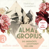 Alma und Gropius – Die unerhörte Leichtigkeit der Liebe