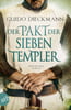 Der Pakt der sieben Templer (Die Templer-Saga, Bd. 2)
