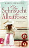 Die Sehnsucht der Albatrosse (Die Saga der Albatrosse, Bd. 1)